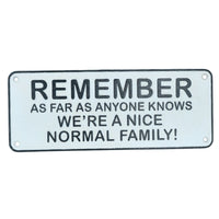 Remember We Are A Normal Family Cast Iron Sign Plaque Door Wall House Gate